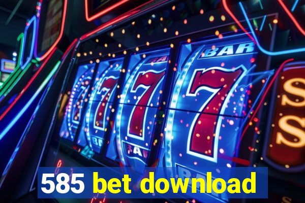 585 bet download